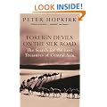 Foreign Devils on the Silk Road: The Search for the Lost Treasures of Central Asia