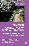 Bilateral perspectives on regional security : Australia, Japan and the Asia-Pacific region