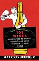 Gary Vaynerchuk's 101 Wines: Guaranteed to Inspire, Delight, and Bring Thunder to Your World