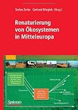 Renaturierung von &Ouml;kosystemen in Mitteleuropa - 