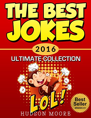 Jokes : Best JOKES 2016 Ultimate Collection - 417 Funny Jokes LOL (Best Jokes and Riddles) Joke Book (Joke Books, Funny Books, Kids Joke Bo