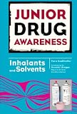 Inhalants and Solvents (Junior Drug Awareness)