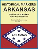 Historical Markers ARKANSAS (Historical Markers Series)