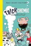 Produkt-Bild: Trickchemie: Schr&auml;ge Experimente und schweineschlaue Tricks