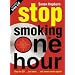Stop Smoking in One Hour: Play the CD... just once... and never smoke again!