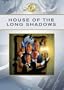 House of the Long Shadows