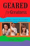 Geared for Greatness: 100 Things I Taught My Children