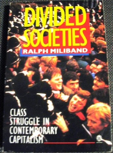 Divided Societies: Class Struggle in Contemporary Capitalism