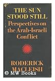 Produkt-Bild: The Sun Stood Still. Perspectives on the Arab-Israeli Conflict
