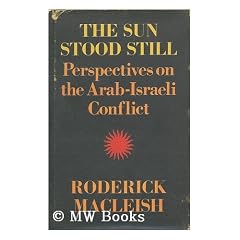 The Sun Stood Still. Perspectives on the Arab-Israeli Conflict