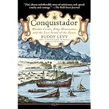 Conquistador: Hernan Cortes, King Montezuma, and the Last Stand of the Aztecsby Buddy Levy