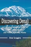 51rA10aznxL. SL160  Discovering Denali: A Complete Reference Guide to Denali National Park and Mount McKinley, Alaska