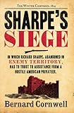 Sharpe's siege : Richard Sharpe and the Winter Campaign, 1814