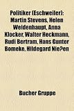 Politiker (Eschweiler): Martin Stevens, Helen Weidenhaupt, Anna Kl Cker, Walter Heckmann, Rudi Bertram, Hans G Nter B Meke, Hildegard Nie En