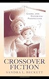 Crossover fiction : global and historical perspectives / Sandra L. Beckett