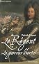 Le r�gent, Tome 1 : Le guerrier libertin
