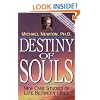 Destiny of Souls: New Case Studies of Life Between Lives