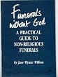 Funerals without God: Practical Guide to Nonreligious Funerals (Practical guides to non-religious ceremonies)