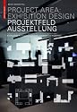Project Area: Exhibition Design: a Typology for Architects, Designers and Museum Professionals
