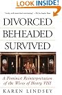 Divorced, Beheaded...