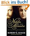 Nicholas and Alexandra: The Tragic, Compelling Story of the Last Tsar and his Family