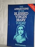 The apparitions of the Blessed Virgin Mary today