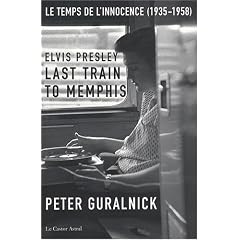 Elvis Presley, Last Train to Memphis : Le temps de l'innocence (1935-1958)