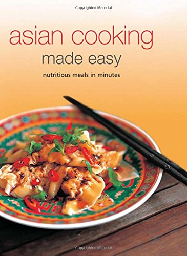 asian cooking made easy nurtitious meals in minutes learn to cook series