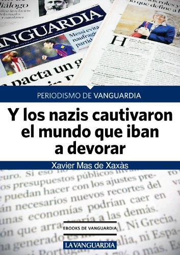 Y los nazis cautivaron el mundo que iban a devorar (Spanish Edition)