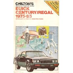 Chilton's Repair and Tune-Up Guide: Buick Century/Regal, 1975-1985 (Chilton's Repair Manual (Model Specific))