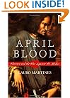 April Blood: Florence and the Plot against the Medici