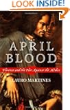April Blood: Florence and the Plot against the Medici