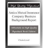 Amica Mutual Insurance Company Business Background Report'
