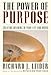 The Power of Purpose: Creating Meaning in Your Life and Work