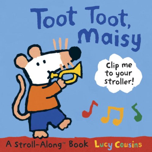 Toot Toot, Maisy: A Stroll-Along Book (Maisy)