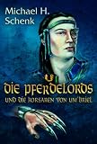 Die Pferdelords und die Korsaren von Um'briel - Michael H. Schenk
