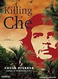 Killing Che (Chuck Pfarrer)