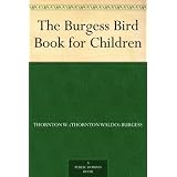 The Burgess Bird Book for Children ~ Thornton W. (Thornton...