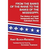 from the banks of the rhine to the banks of the mississippi the history of jewish immigrants and their individual