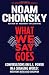 What We Say Goes: Conversations on U.S. Power in a Changing World (American Empire Project)