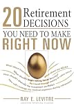 20 Retirement Decisions You Need to Make Right Now