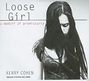 LOOSE GIRL: A MEMOIR OF PROMISCUITY