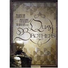 Phantom Museums: The Short Films of the Quay Brothers