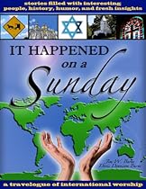 It Happened On A Sunday: A Travelogue of International Worshipstories filled with interesting people, history, humor and fresh insights