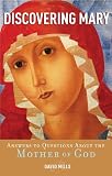 Photo of Discovering Mary: Answers to Questions About the Mother of God