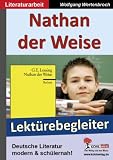 Produkt-Bild: Nathan der Weise - Lekt&uuml;rebegleiter: Deutsche Literatur modern & sch&uuml;lernah! - 52 Kopiervorlagen, mit L&ouml;sungen