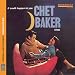 Chet Baker Sings: It Could Happen To You [Original Jazz Classics Remasters]