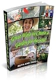 Great Ways To Create a Garden for The Soul