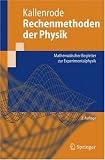 Rechenmethoden der Physik: Mathematischer Begleiter zur Experimentalphysik