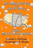 Soft Drink Bottlers of the United States: Volume 1 Vermont and New Hampshire